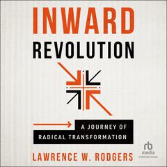 Inward Revolution by Lawrence W. Rodgers audiobook