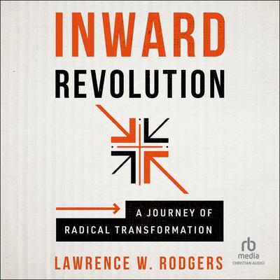 Inward Revolution by Lawrence W. Rodgers audiobook
