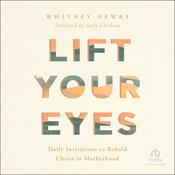 Lift Your Eyes by  Whitney Newby audiobook