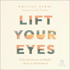 Lift Your Eyes by Whitney Newby audiobook