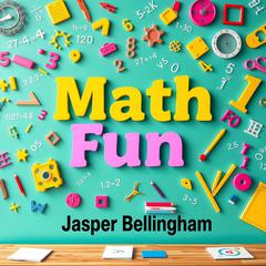 Math Fun: Exciting Daily Challenges for Young Learners by Jasper Bellingham audiobook