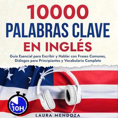 10000 Palabras Clave en Inglés by Laura Mendoza audiobook