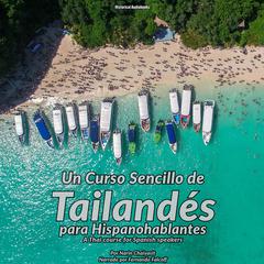 Un Curso Sencillo de Tailandés para Hispanohablantes by Narin Chaiyasit audiobook