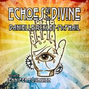 Echoes of the Divine by  Danielle Ackley-McPhail audiobook