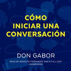 Cómo Iniciar una Conversación by Don Gabor audiobook