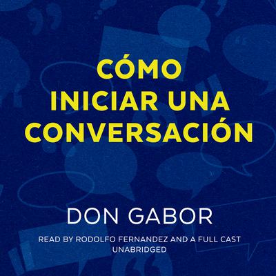 Cómo Iniciar una Conversación by Don Gabor audiobook
