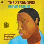The Strangers by  Ekow Eshun audiobook