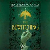 The Bewitching by  Silvia Moreno-Garcia audiobook
