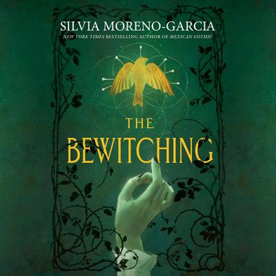 The Bewitching by Silvia Moreno-Garcia audiobook