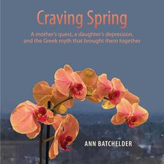 Craving Spring by Ann Batchelder audiobook