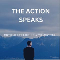 The Action Speaks by SIVARAJ RAMASAMY audiobook