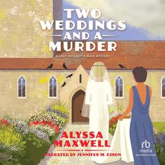 Two Weddings and a Murder by Alyssa Maxwell audiobook