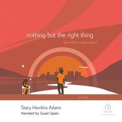 Nothing but the Right Thing by Stacy Hawkins Adams audiobook