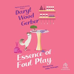 Essence of Foul Play by Daryl Wood Gerber audiobook