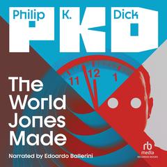 The World Jones Made by Philip K. Dick audiobook