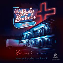 The Body Brokers by Brian Cuban audiobook