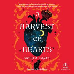 A Harvest of Hearts by Andrea Eames audiobook