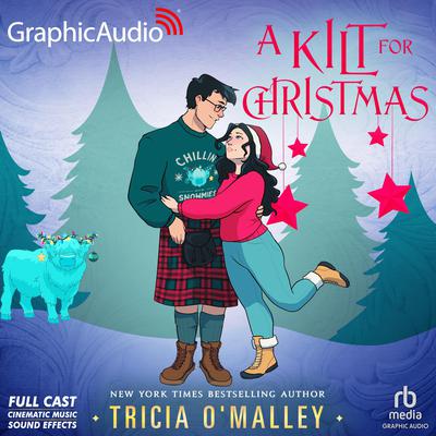 A Kilt for Christmas [Dramatized Adaptation] by Tricia O'Malley audiobook