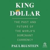 King Dollar by  Paul Blustein audiobook