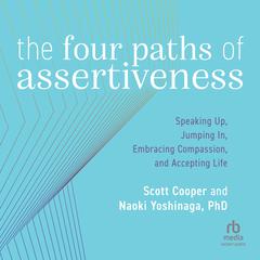 The Four Paths of Assertiveness by Scott Cooper audiobook