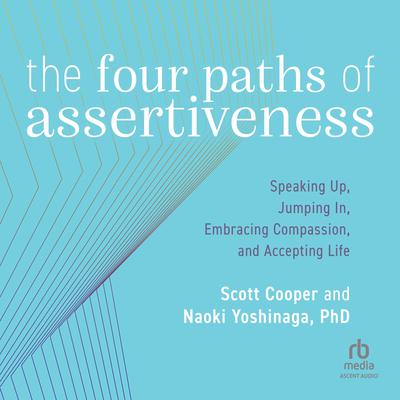 The Four Paths of Assertiveness by Scott Cooper audiobook