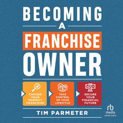 Becoming a Franchise Owner by Tim Parmeter audiobook