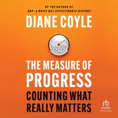The Measure of Progress by Diane Coyle audiobook