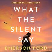 What the Silent Say by  Emerson Ford audiobook