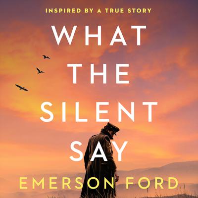 What the Silent Say by Emerson Ford audiobook