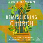 Remissioning Church by  Josh Hayden audiobook