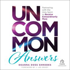 Uncommon Answers by Deanna Doss Shrodes audiobook