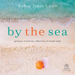 By the Sea by Robin Jones Gunn audiobook