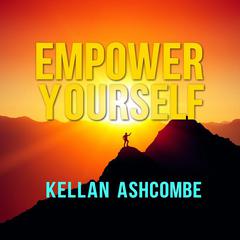 Empower Yourself: Essential Insights for Navigating Self-Defense by Kellan Ashcombe audiobook