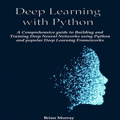 Deep Learning with Python by Brian Murray audiobook