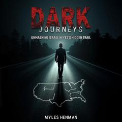 Dark Journeys by Myles Henman audiobook