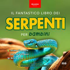 Il Fantastico Libro dei Serpenti per Bambini by Jenny Kellett audiobook