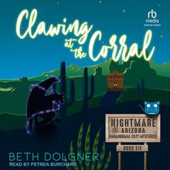 Clawing at the Corral by Beth Dolgner audiobook
