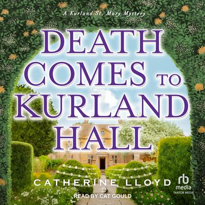 Death Comes to Kurland Hall by Catherine Lloyd audiobook