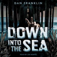 Down Into the Sea by Dan Franklin audiobook
