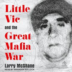 Little Vic and the Great Mafia War by Larry McShane audiobook