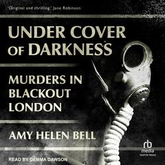 Under Cover of Darkness by Amy Helen Bell audiobook