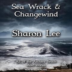 Sea Wrack and Changewind by Sharon Lee audiobook