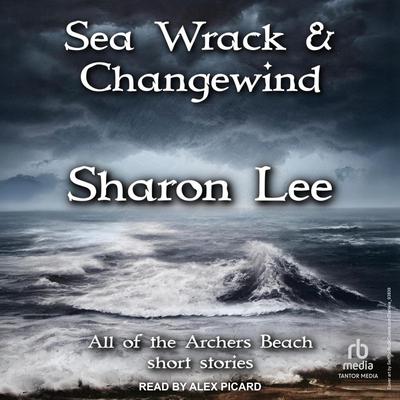 Sea Wrack and Changewind by Sharon Lee audiobook