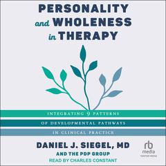 Personality and Wholeness in Therapy by Daniel J. Siegel audiobook