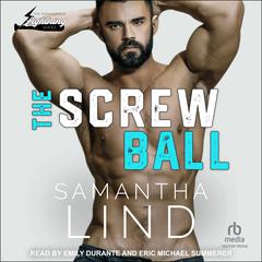 The Screw Ball by Samantha Lind audiobook