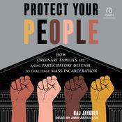 Protect Your People by  Raj Jayadev audiobook