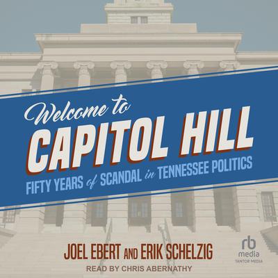 Welcome to Capitol Hill by Joel Ebert audiobook