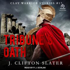 Tribune's Oath by J. Clifton Slater audiobook