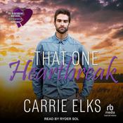 That One Heartbreak by  Carrie Elks audiobook
