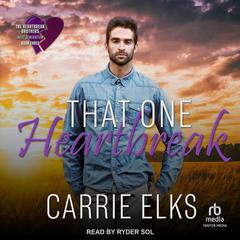 That One Heartbreak by Carrie Elks audiobook